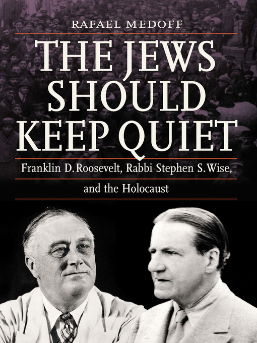 Title details for The Jews Should Keep Quiet by Rafael Medoff - Available